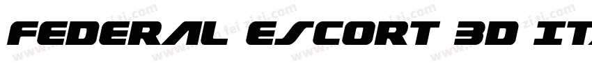 Federal Escort 3D Italic◆字体转换